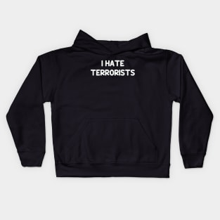 I Hate Terrorists Funny Quotes Groovy Kids Hoodie